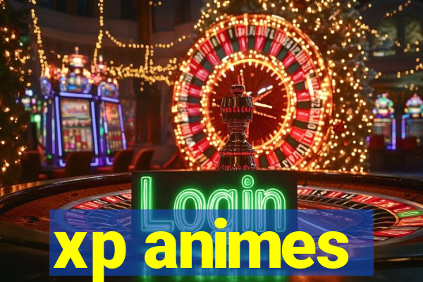 xp animes